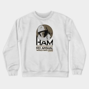 Ham: A Stellar Pioneer Crewneck Sweatshirt